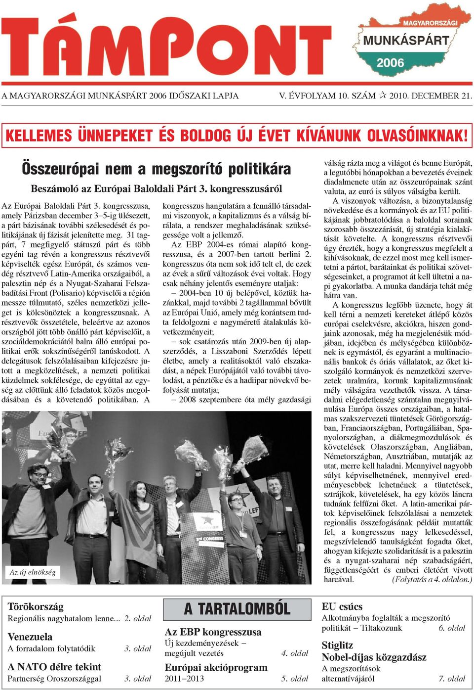 kongresszusa, amely Párizsban december 3 5-ig ülésezett, a párt bázisának további szélesedését és politikájának új fázisát jelenítette meg.