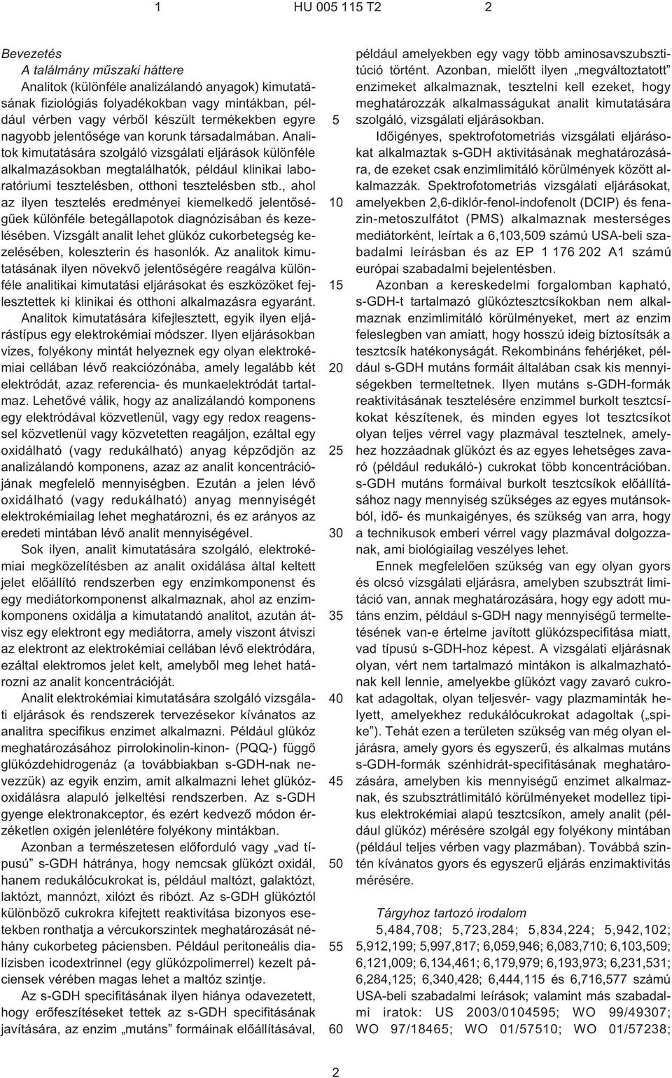 Analitok kimutatására szolgáló vizsgálati eljárások különféle alkalmazásokban megtalálhatók, például klinikai laboratóriumi tesztelésben, otthoni tesztelésben stb.