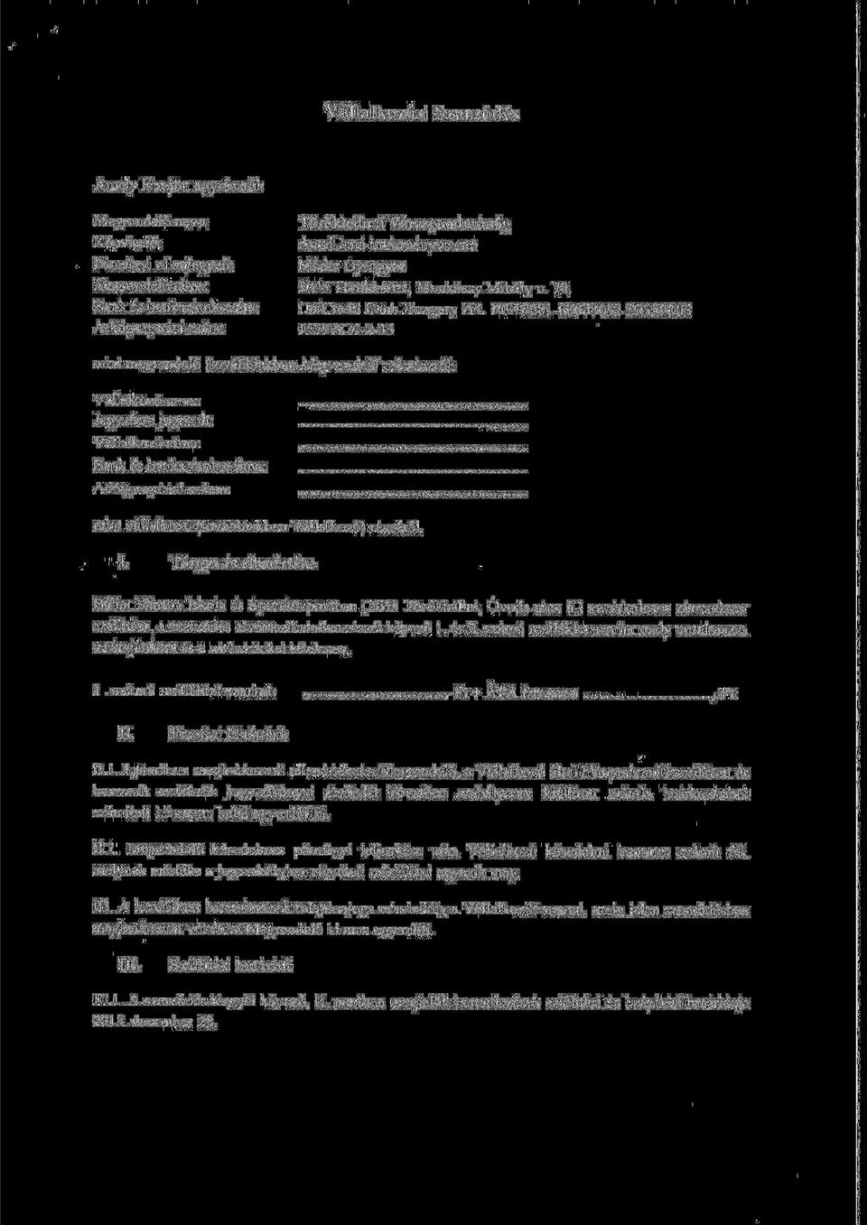10918001-00000052-89580005 15797821-2-13 mint megrendelő (továbbiakban Megrendelő másrészről: Vállalkozó neve:... Jegyzésre jogosult:... Vállalkozó címe:... Bank és bankszámlaszáma:.