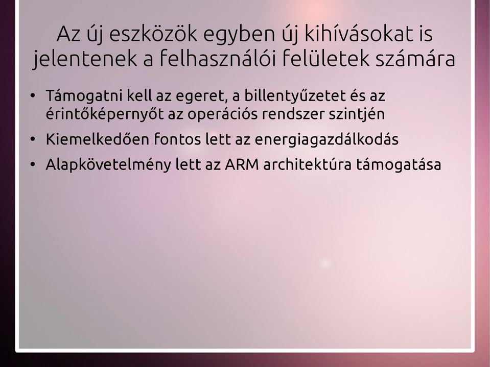 érintőképernyőt az operációs rendszer szintjén Kiemelkedően fontos