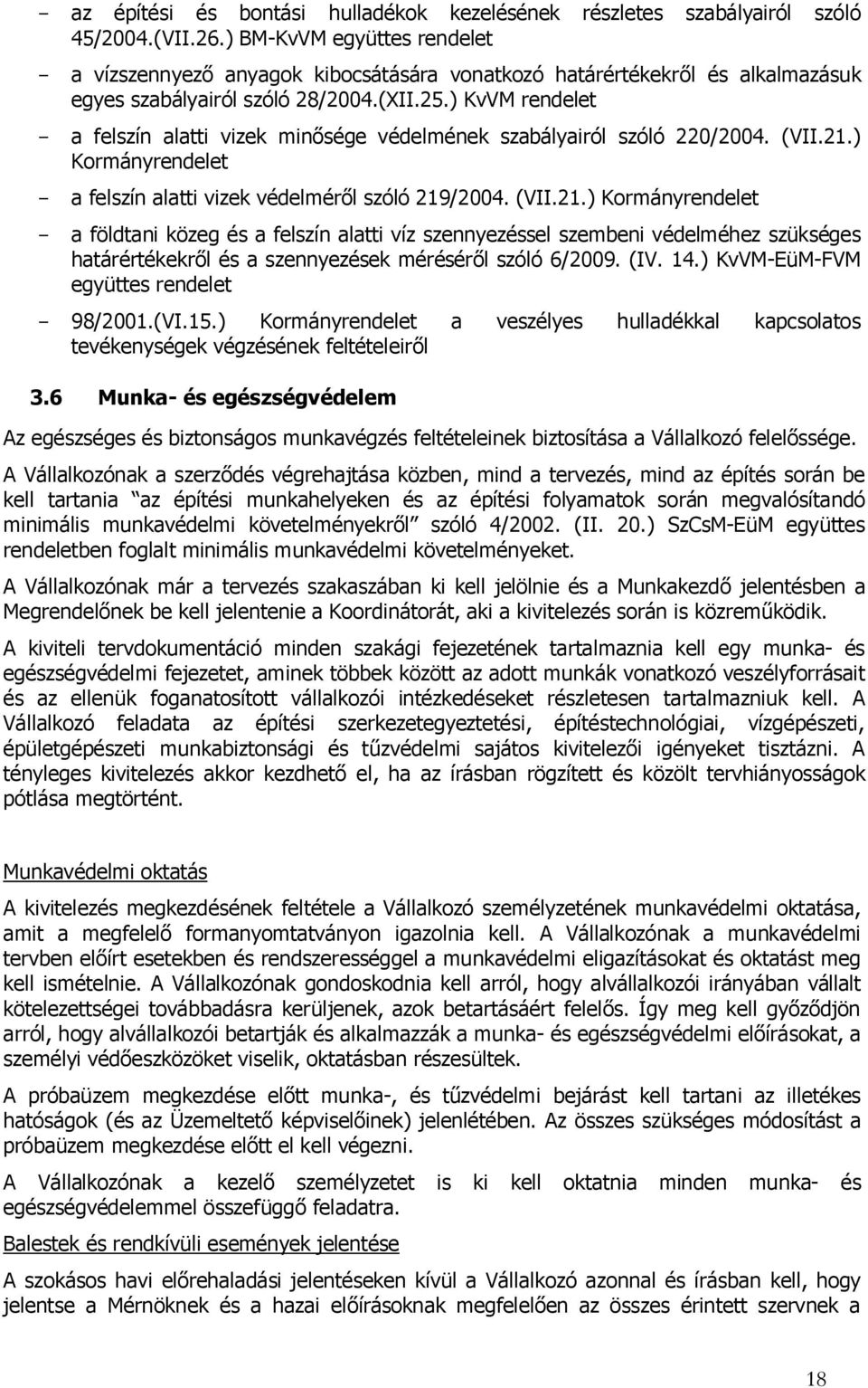 ) KvVM rendelet - a felszín alatti vizek minősége védelmének szabályairól szóló 220/2004. (VII.21.