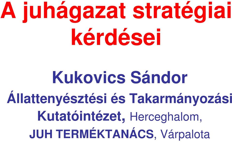 és Takarmányozási Kutatóintézet,