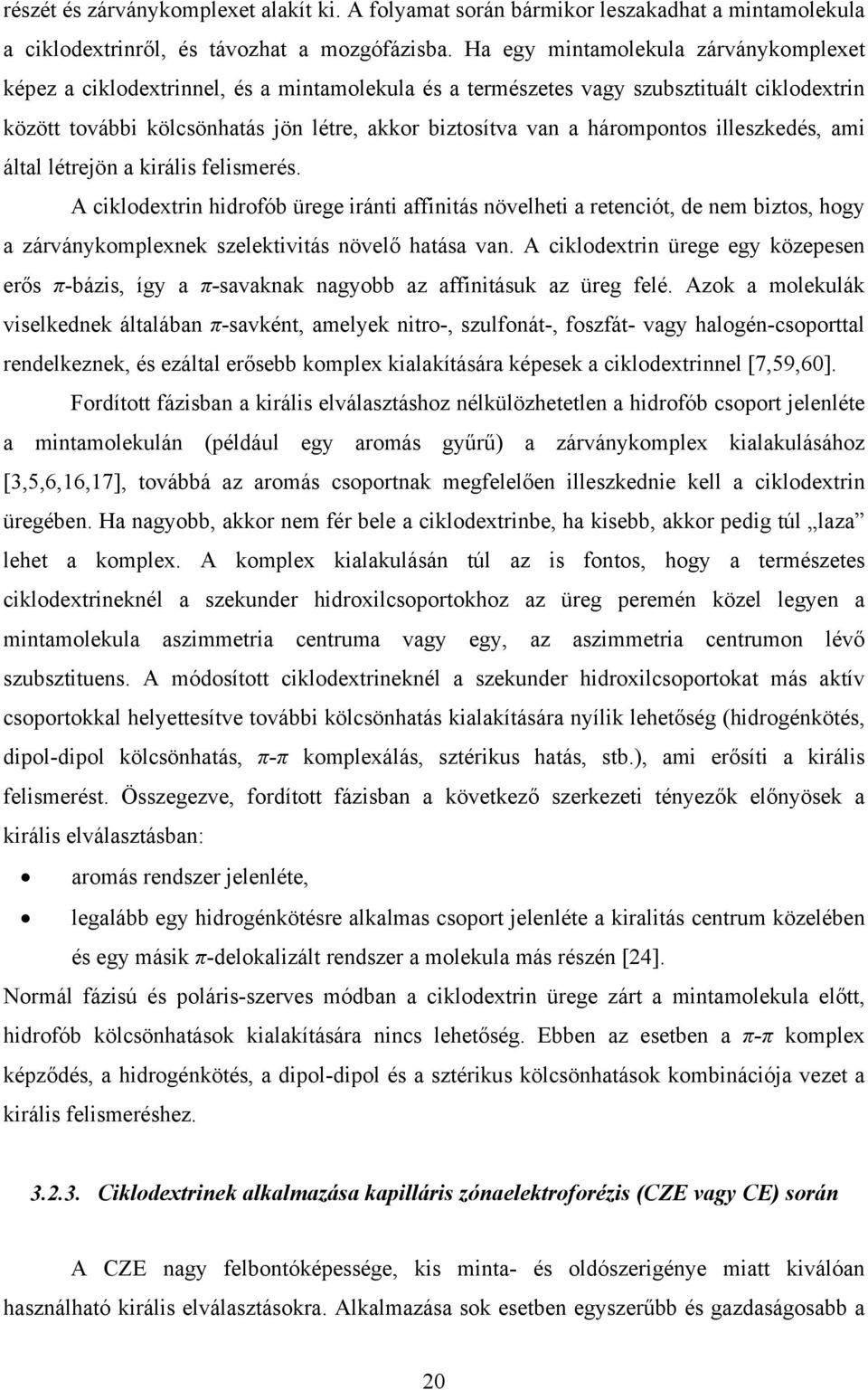 hárompontos illeszkedés, ami által létrejön a királis felismerés.