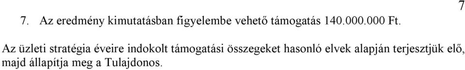 7 Az üzleti stratégia éveire indokolt támogatási