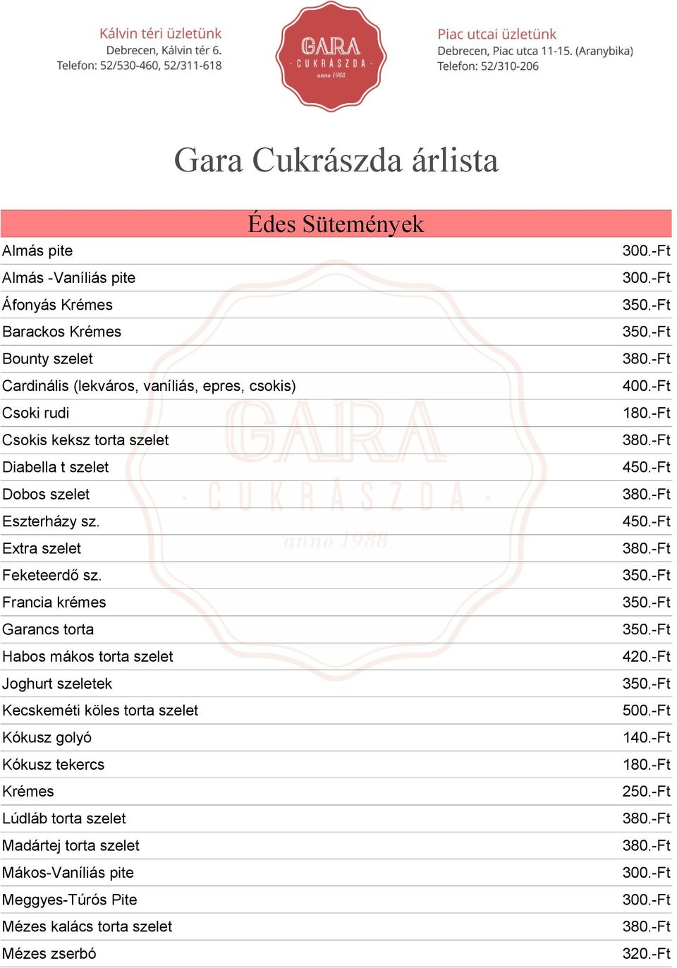 Francia krémes Garancs torta Habos mákos torta szelet Joghurt szeletek Kecskeméti köles torta szelet Kókusz golyó Kókusz tekercs Krémes Lúdláb