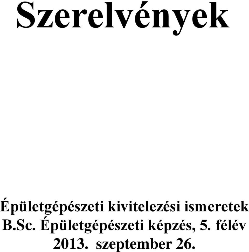 kivitelezési ismeretek B.Sc.