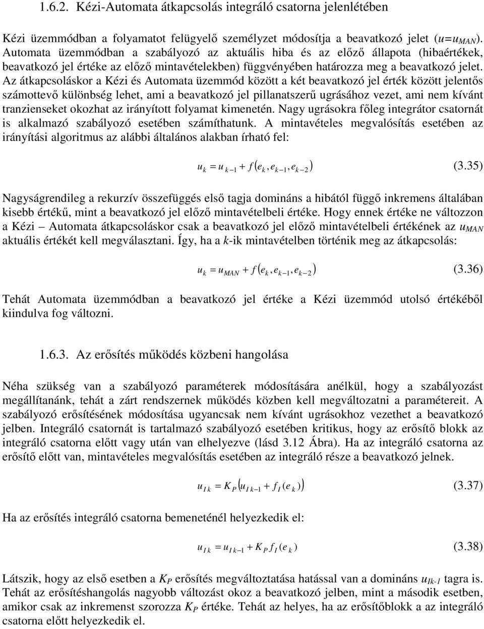 A átapcoláor a é é Atomata ümmó öött a ét bavatoó jl érté öött jlnt ámottv ülönbég lht, am a bavatoó jl pllanatr grááho vt, am nm ívánt trannt oohat a rányított folyamat mntén.