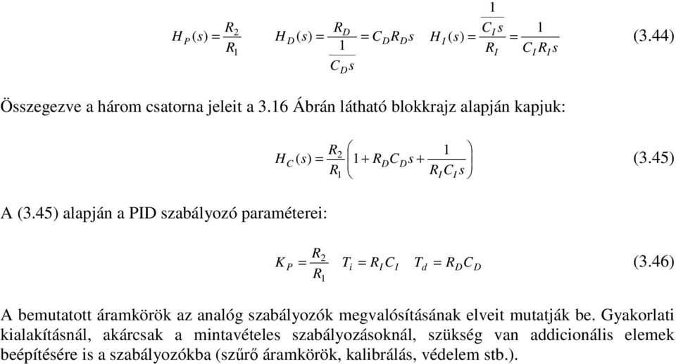 45 alapján a D abályoó paramétr: D D 3.
