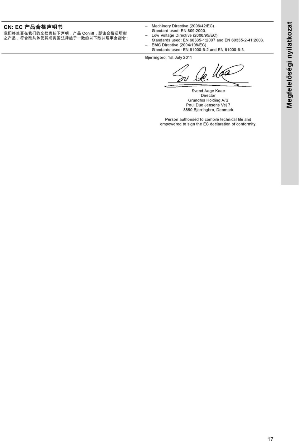 EMC Directive (2004/108/EC). Standards used: EN 61000-6-2 and EN 61000-6-3.