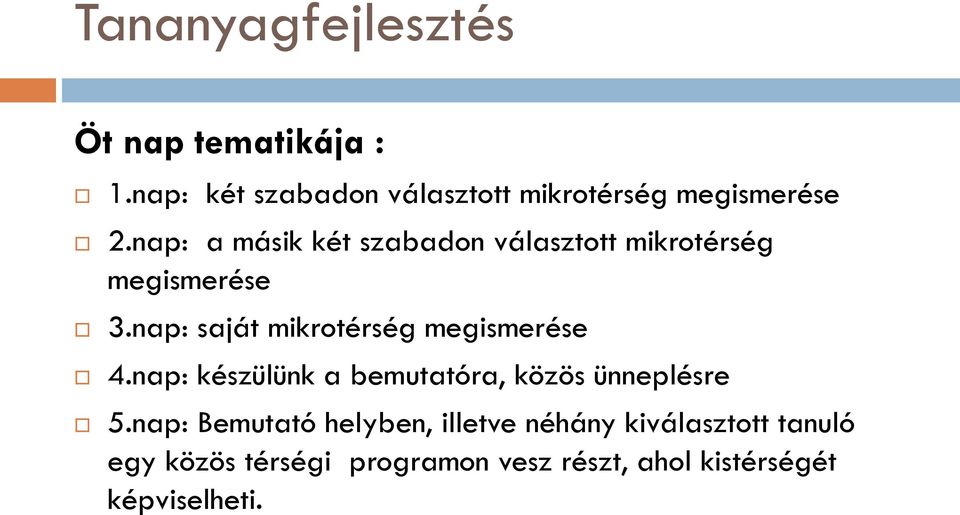 nap: a másik két szabadon választott mikrotérség megismerése 3.