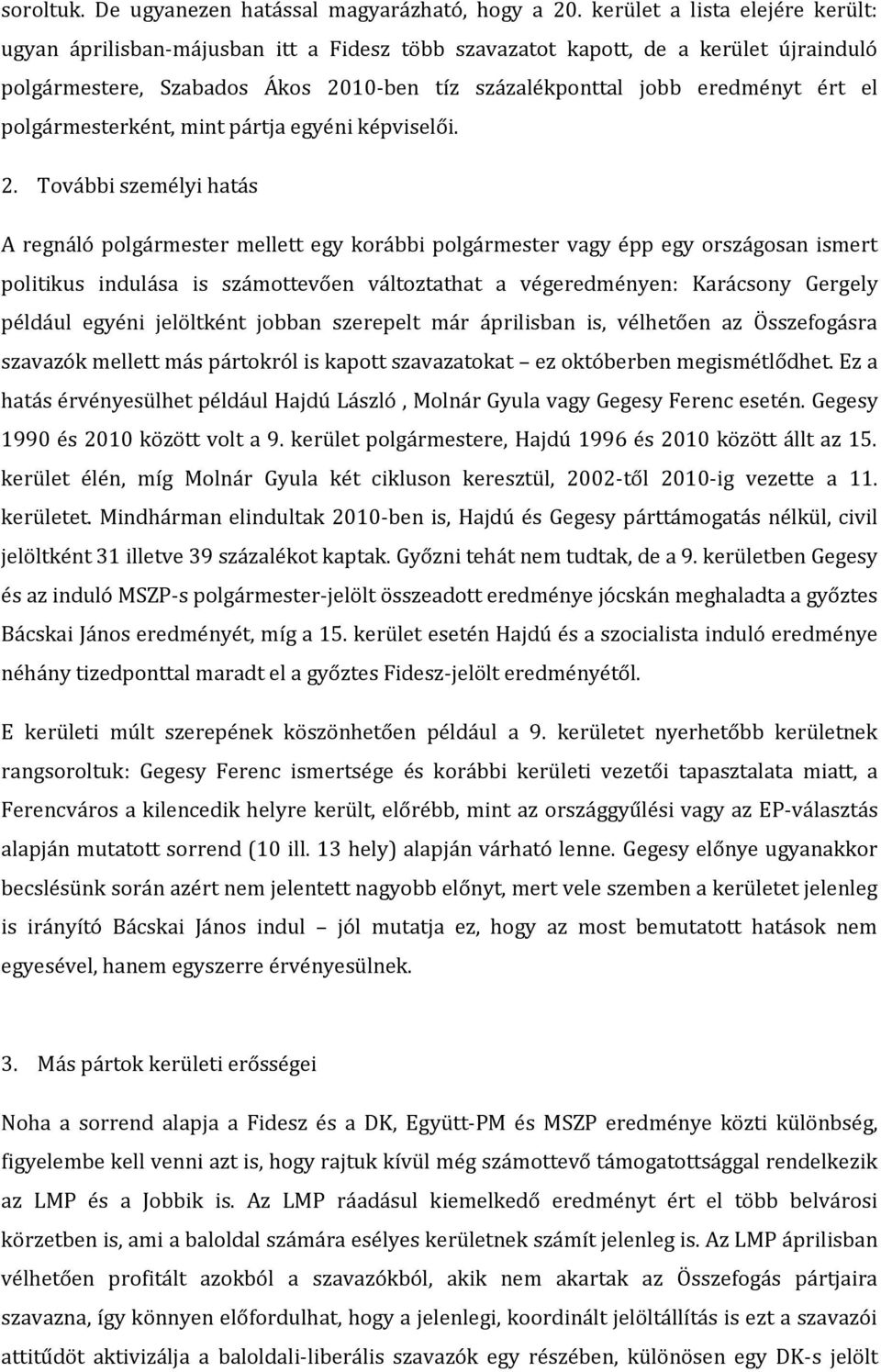 polgármesterként, mint pártja egyéni képviselői. 2.