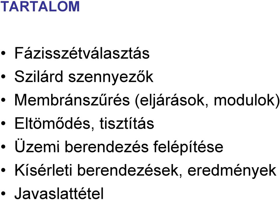 modulok) Eltömődés, tisztítás Üzemi