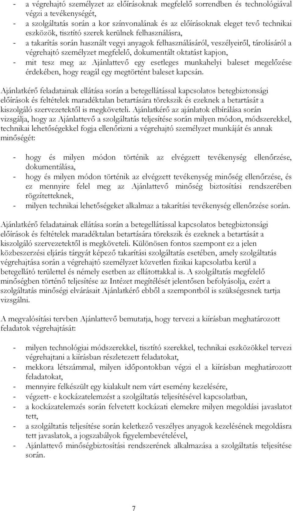 tesz meg az Ajánlattevő egy esetleges munkahelyi baleset megelőzése érdekében, hogy reagál egy megtörtént baleset kapcsán.