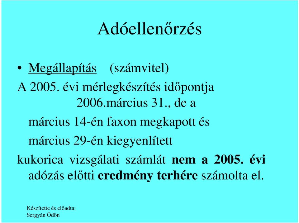 , de a március 14-én faxon megkapott és március 29-én