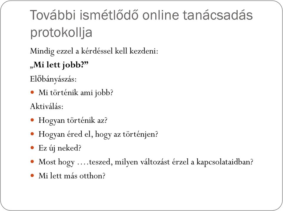 Aktiválás: Hogyan történik az? Hogyan éred el, hogy az történjen?