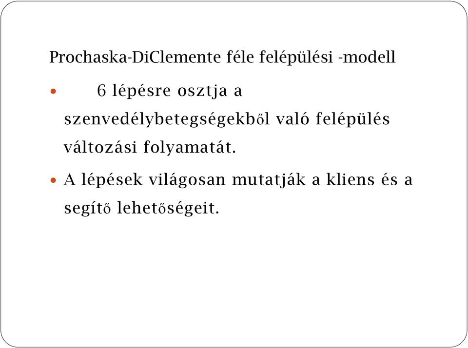 felépülés változási folyamatát.