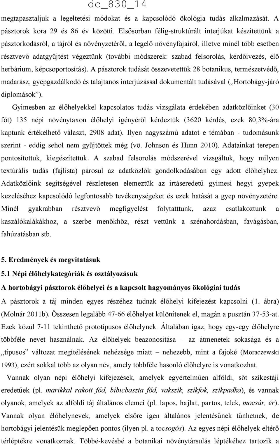 módszerek: szabad felsorolás, kérdőívezés, élő herbárium, képcsoportosítás).