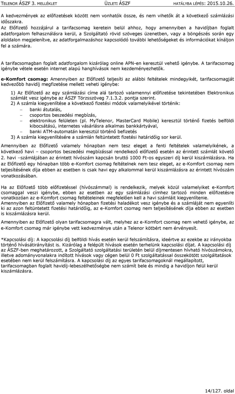 aloldalon megjelenítve, az adatforgalmazáshoz kapcsolódó további lehetőségeket és információkat kínáljon fel a számára.