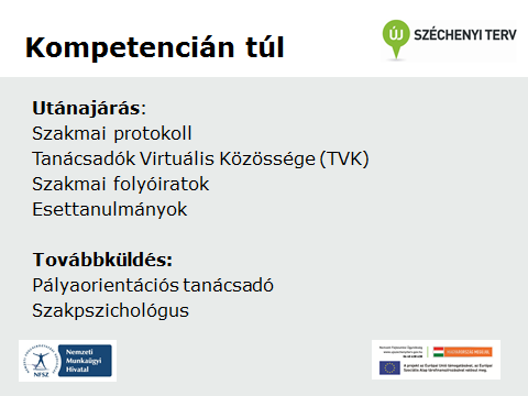 tanácskérő igényeire; elmélet és gyakorlat integrációja; segítségnyújtás a tanácskérő képességeinek feltárásában; kommunikációs és facilitáló képesség;