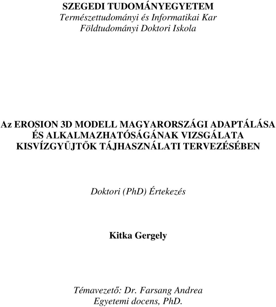ÉS ALKALMAZHATÓSÁGÁNAK VIZSGÁLATA KISVÍZGYŐJTİK TÁJHASZNÁLATI TERVEZÉSÉBEN