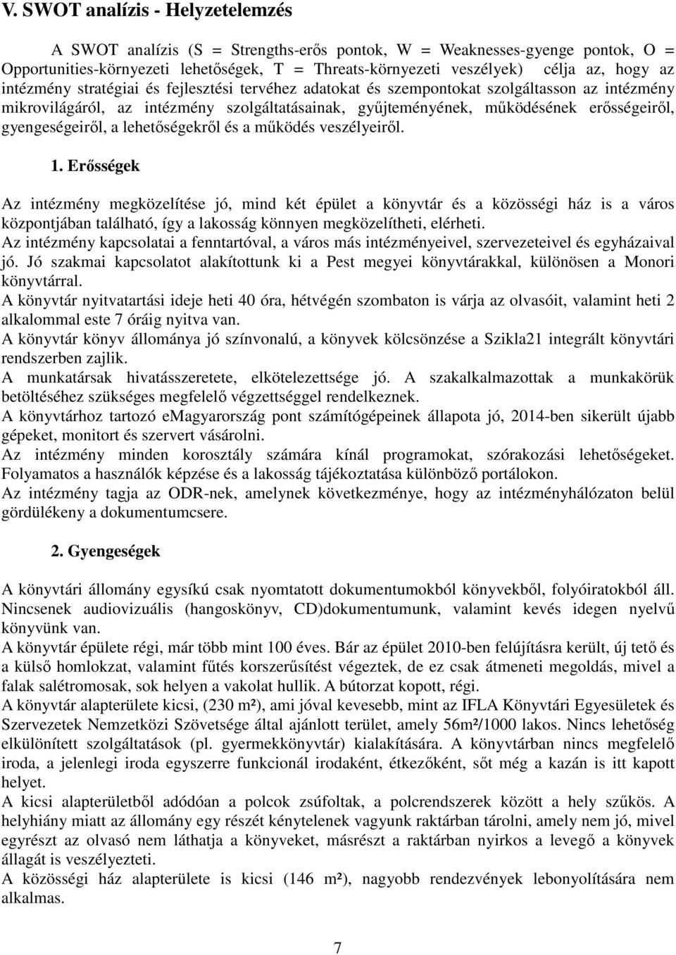 gyengeségeiről, a lehetőségekről és a működés veszélyeiről. 1.