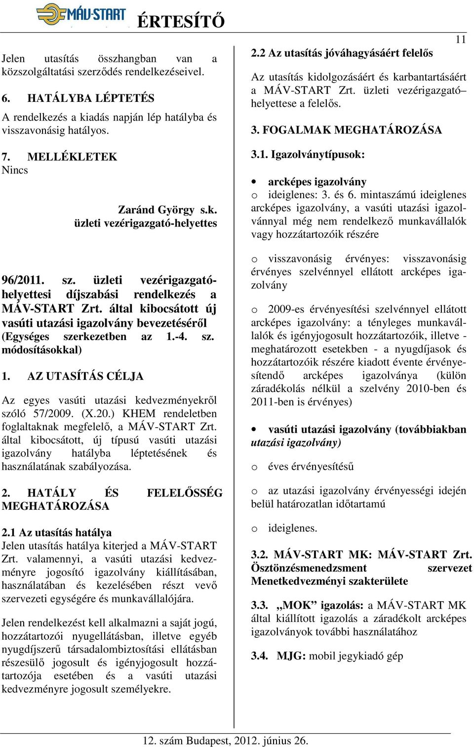 2012/12. SZÁM TARTALOM. 21/2012. (VI. 26. MÁV-START Ért. 12.) sz.  vezérigazgatói utasítás az aktív értékesítés ösztönzés szabályozásáról... -  PDF Ingyenes letöltés