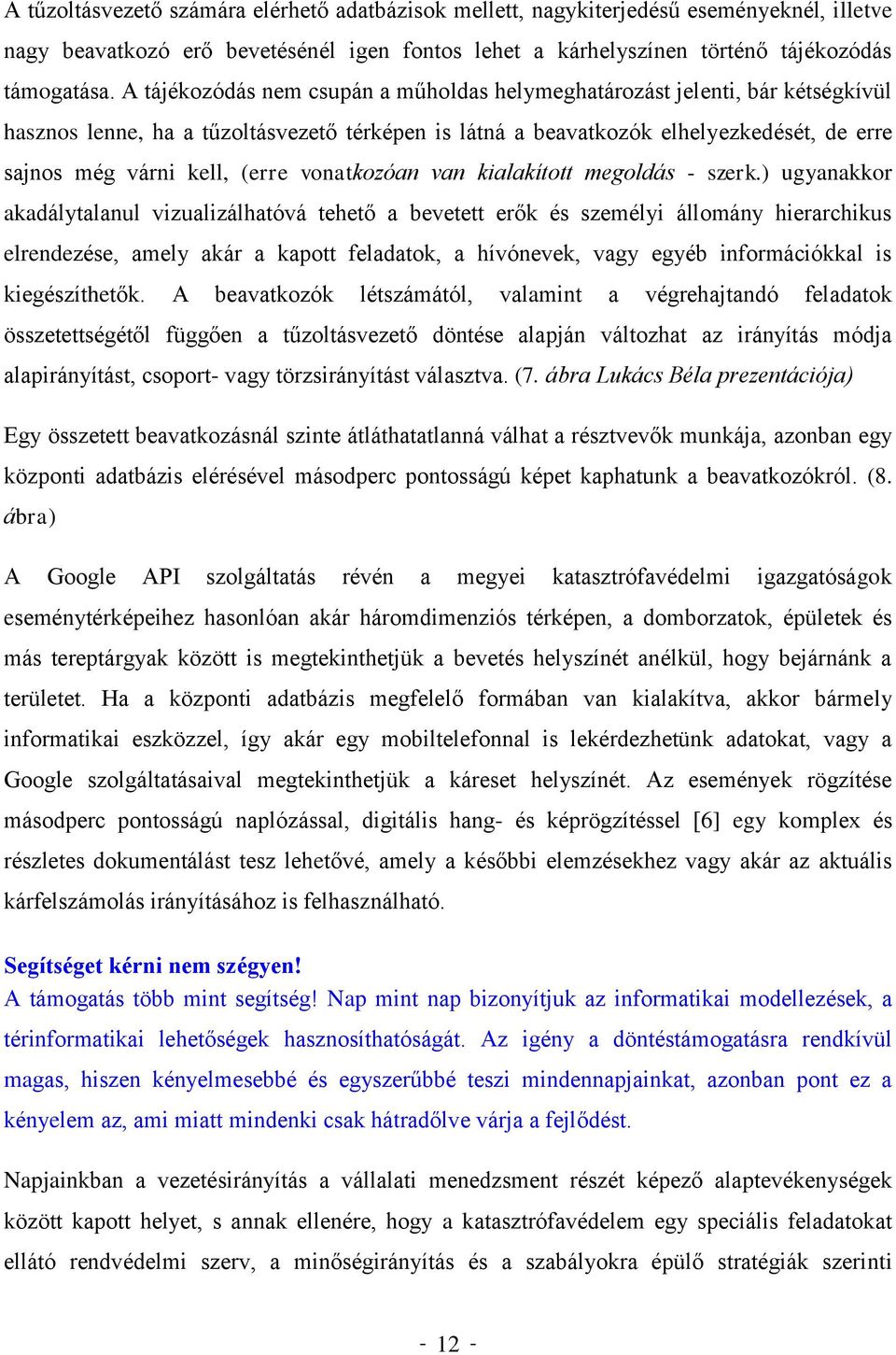 vonatkozóan van kialakított megoldás - szerk.