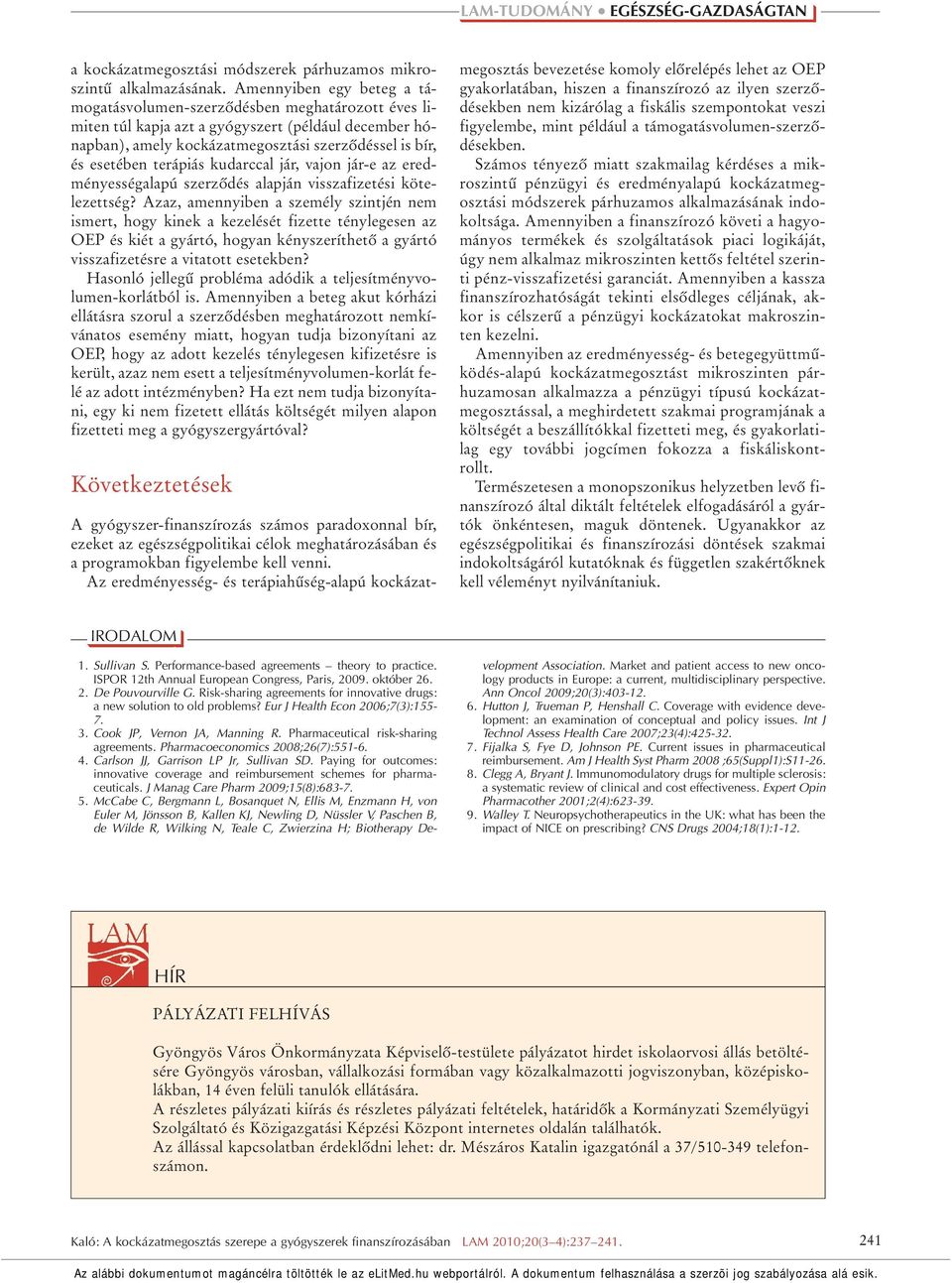 jár, vajon jár-e az eredményességalapú szerzôdés alapján visszafizetési kötelezettség?