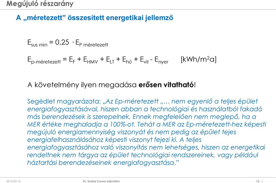 Ennek megfelelően nem meglepő, ha a MER értéke meghaladja a 100%-ot.