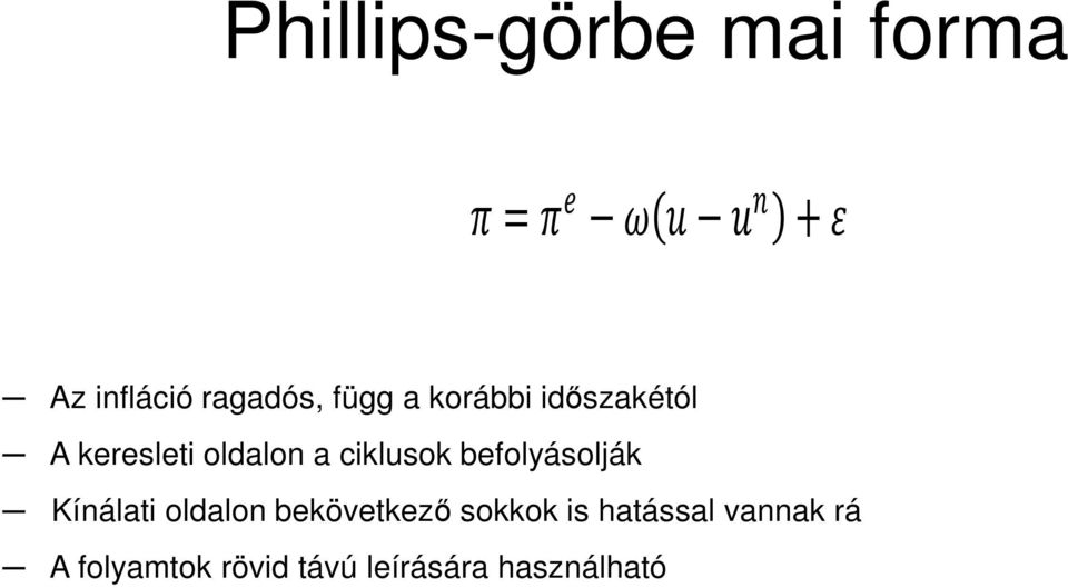 befolyásolják Kínálati oldalon bekövetkező sokkok is