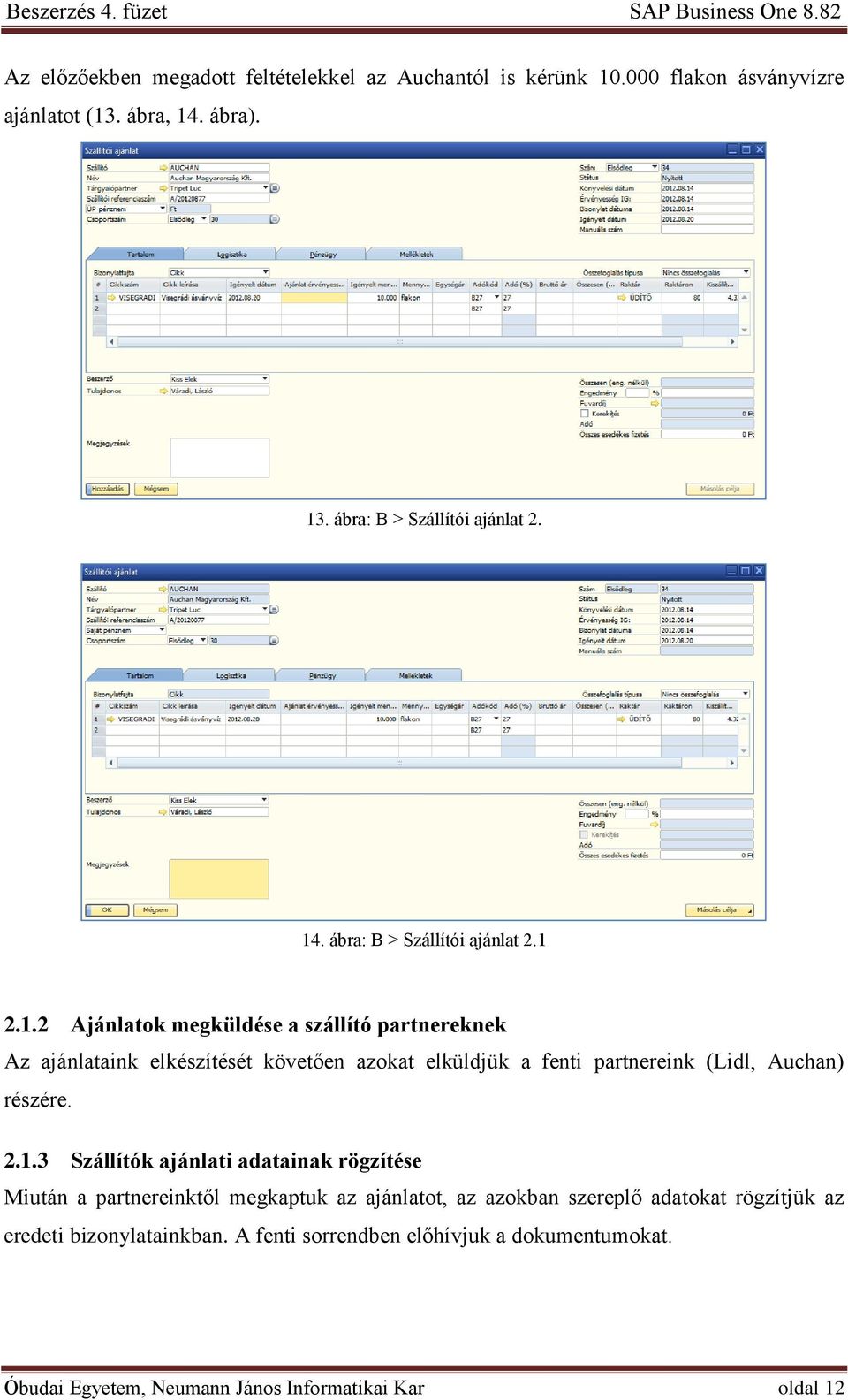 . ábra: B > Szállítói ajánlat 2.1 