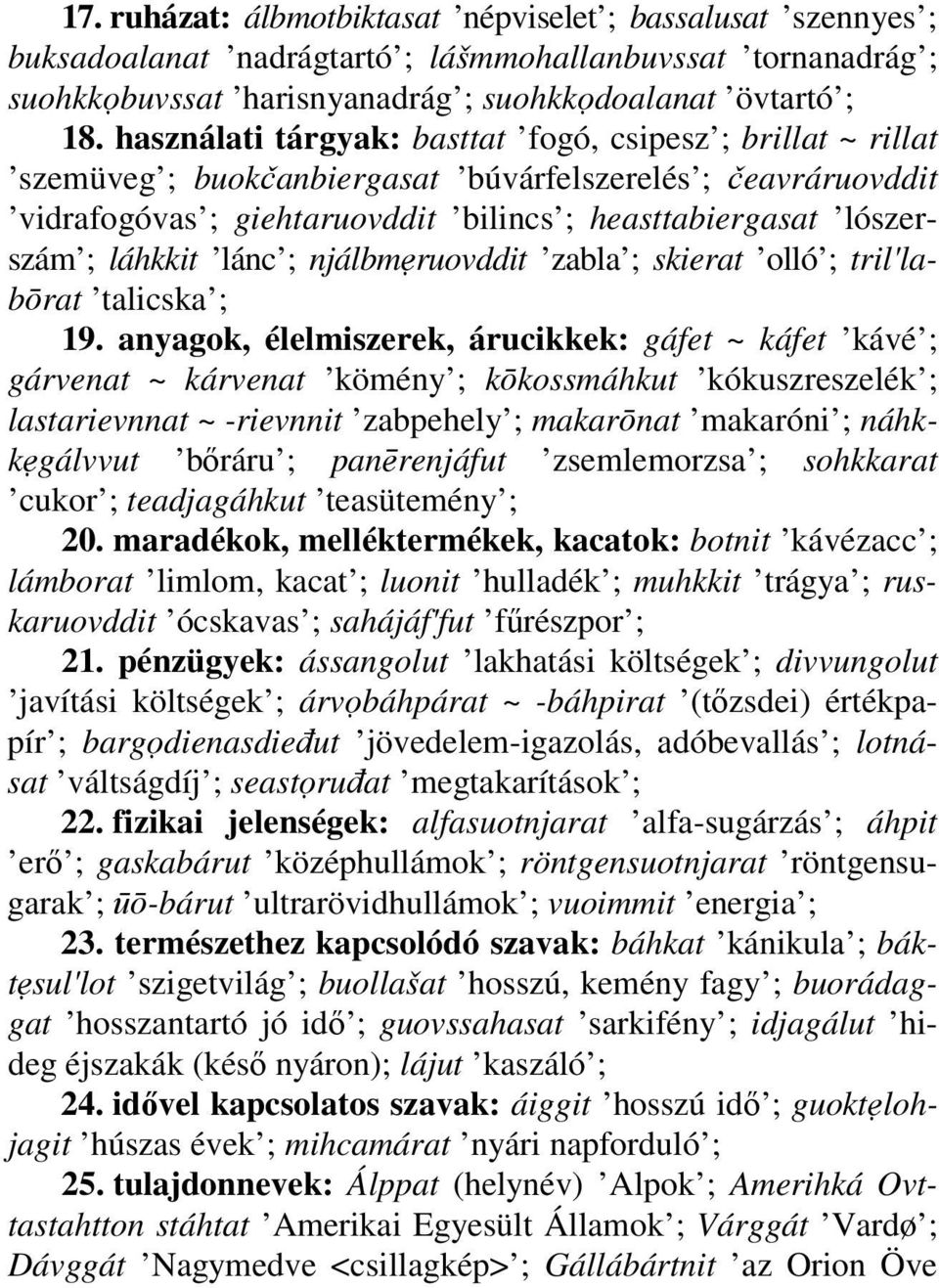 láhkkit lánc ; njálbmyruovddit zabla ; skierat olló ; tril'labōrat talicska ; 19.