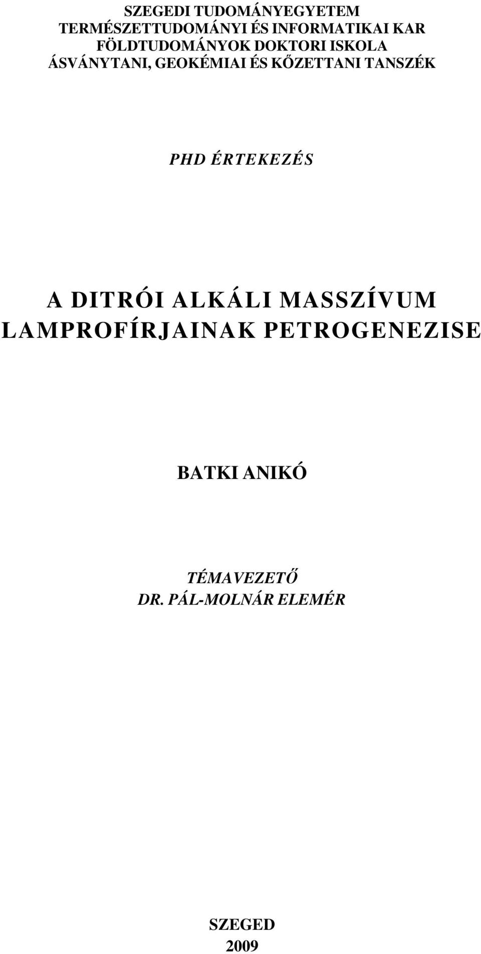 TANSZÉK PHD ÉRTEKEZÉS A DITRÓI ALKÁLI MASSZÍVUM LAMPROFÍRJAINAK