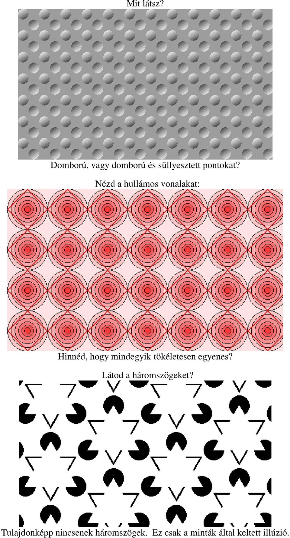 Nézd a hullámos vonalakat: Hinnéd, hogy mindegyik