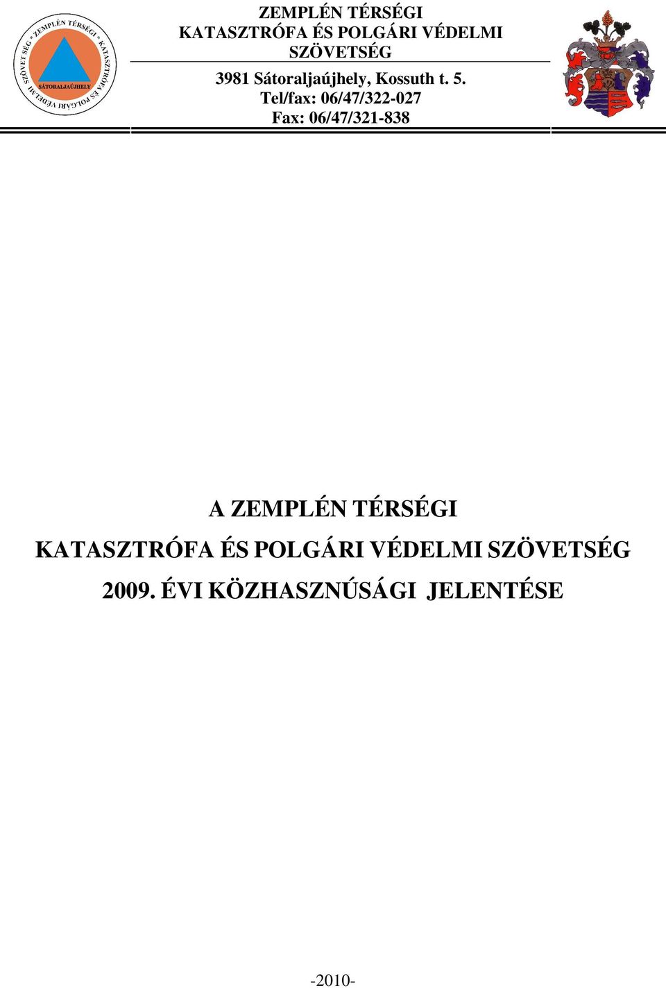 Tel/fax: 06/47/322-027 Fax: 06/47/321-838 A  2009.