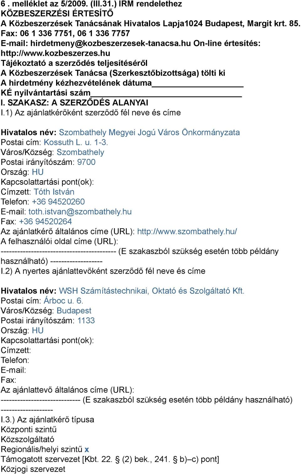 k-tanacsa.hu On-line értesítés: http://www.kozbeszerzes.