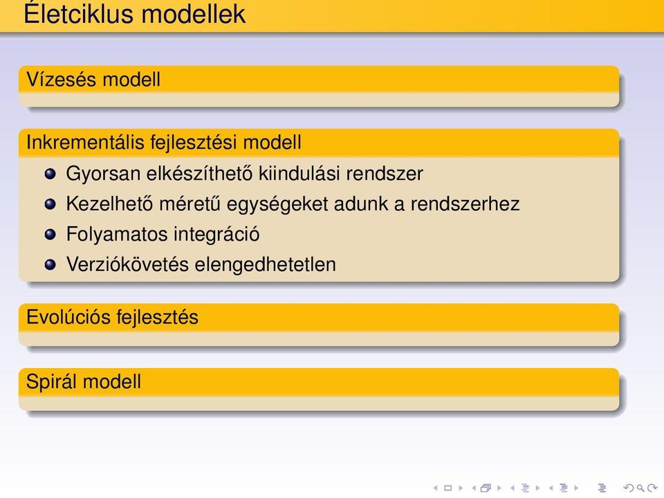 méretű egységeket adunk a rendszerhez Folyamatos integráció