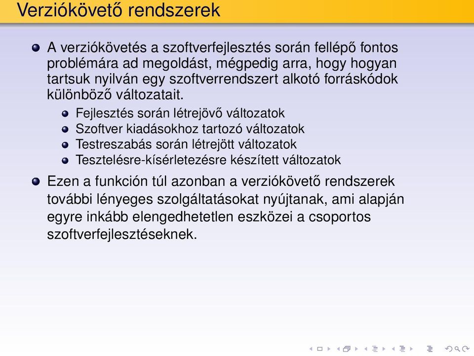 Fejlesztés során létrejövő változatok Szoftver kiadásokhoz tartozó változatok Testreszabás során létrejött változatok