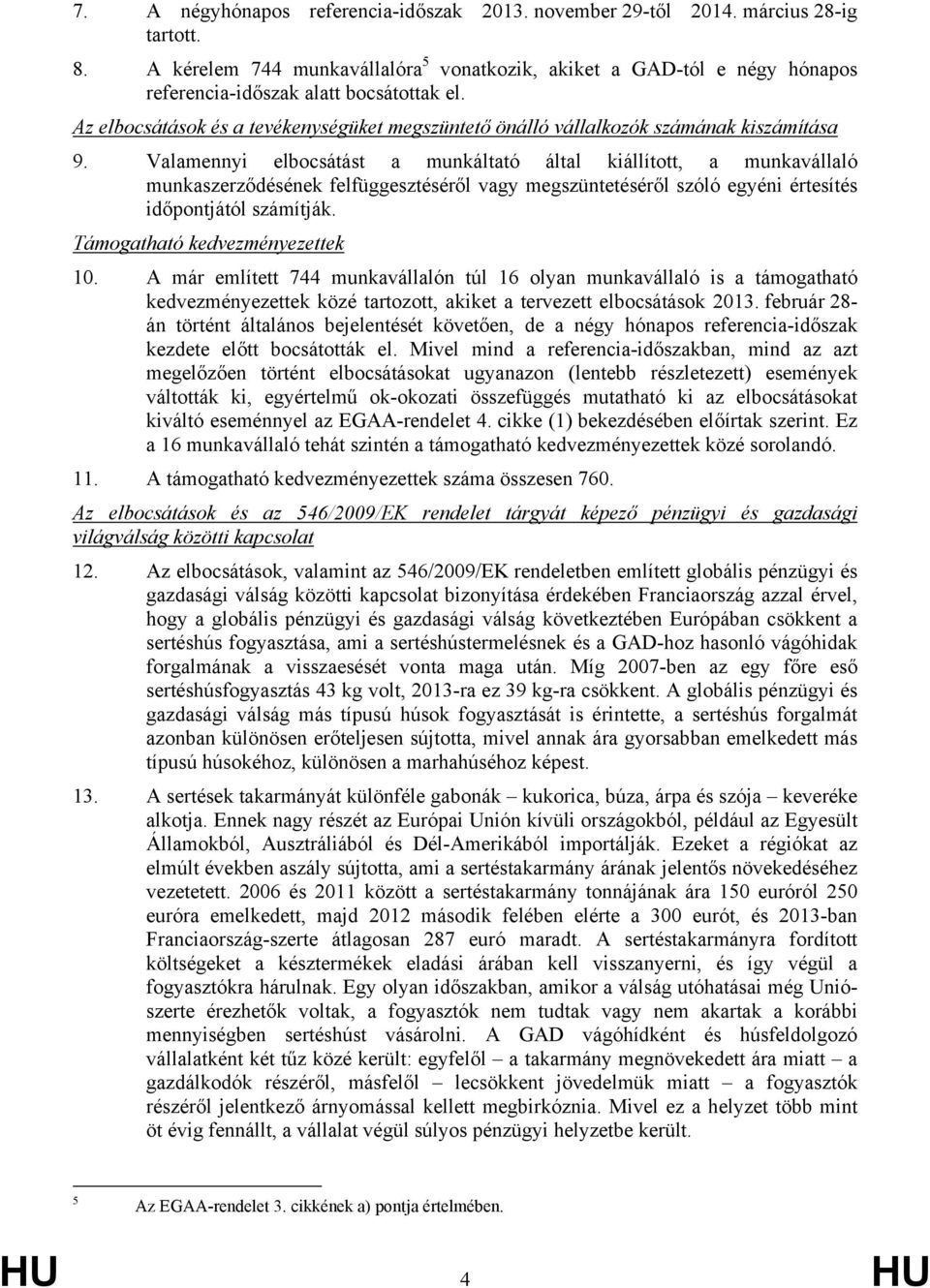 Az elbocsátások és a tevékenységüket megszüntető önálló vállalkozók számának kiszámítása 9.