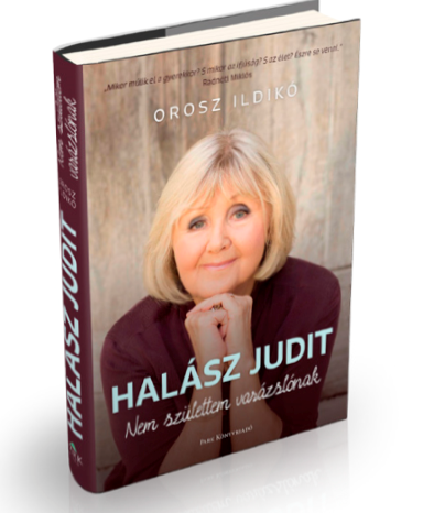Könyvajánló Orosz Ildikónak nyilatkozott az életéről Halász Judit. A könyv címe: Nem születtem varázslónak.