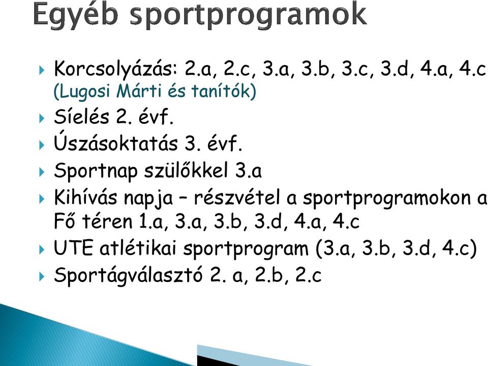 a Kihívás napja részvétel a sportprogramokon a Fő téren 1.a, 3.a, 3.b, 3.