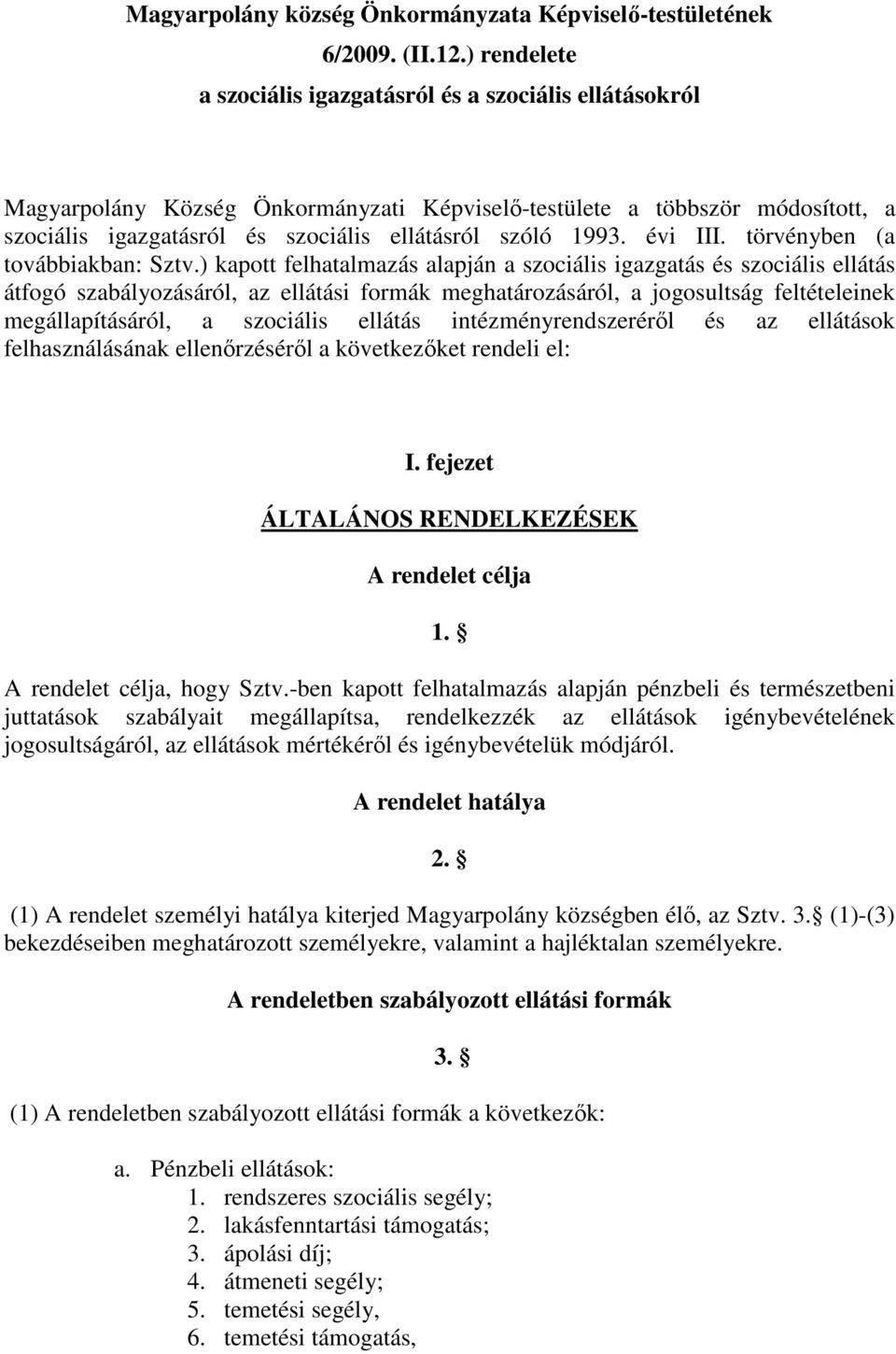 1993. évi III. törvényben (a továbbiakban: Sztv.