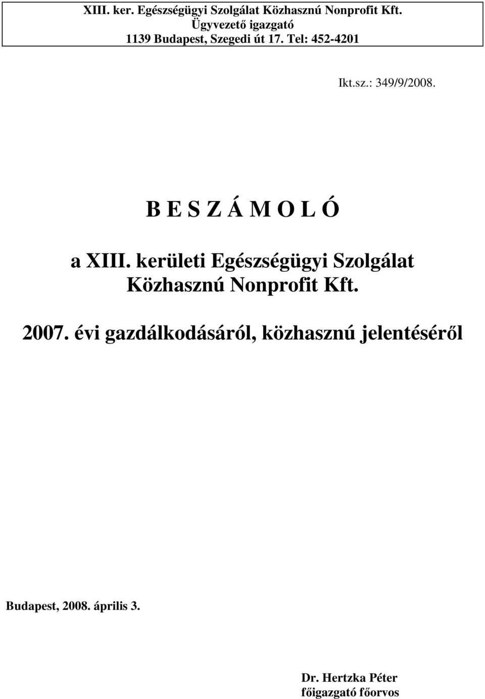 B E S Z Á M O L Ó a XIII. kerületi Egészségügyi Szolgálat Közhasznú Nonprofit Kft.