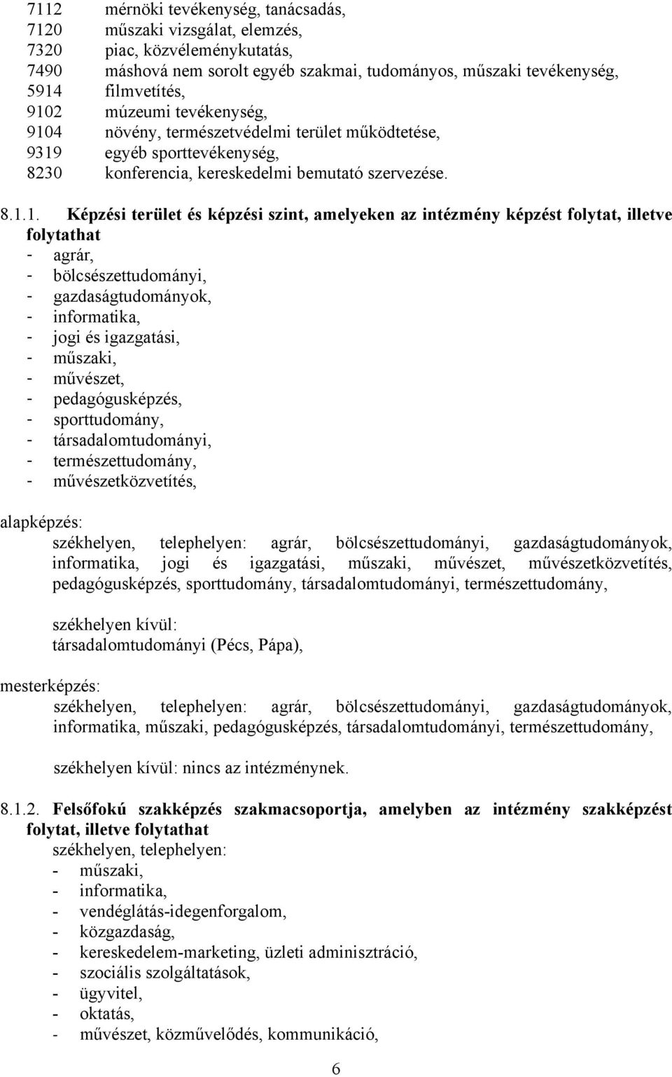 4 növény, természetvédelmi terület működtetése, 9319