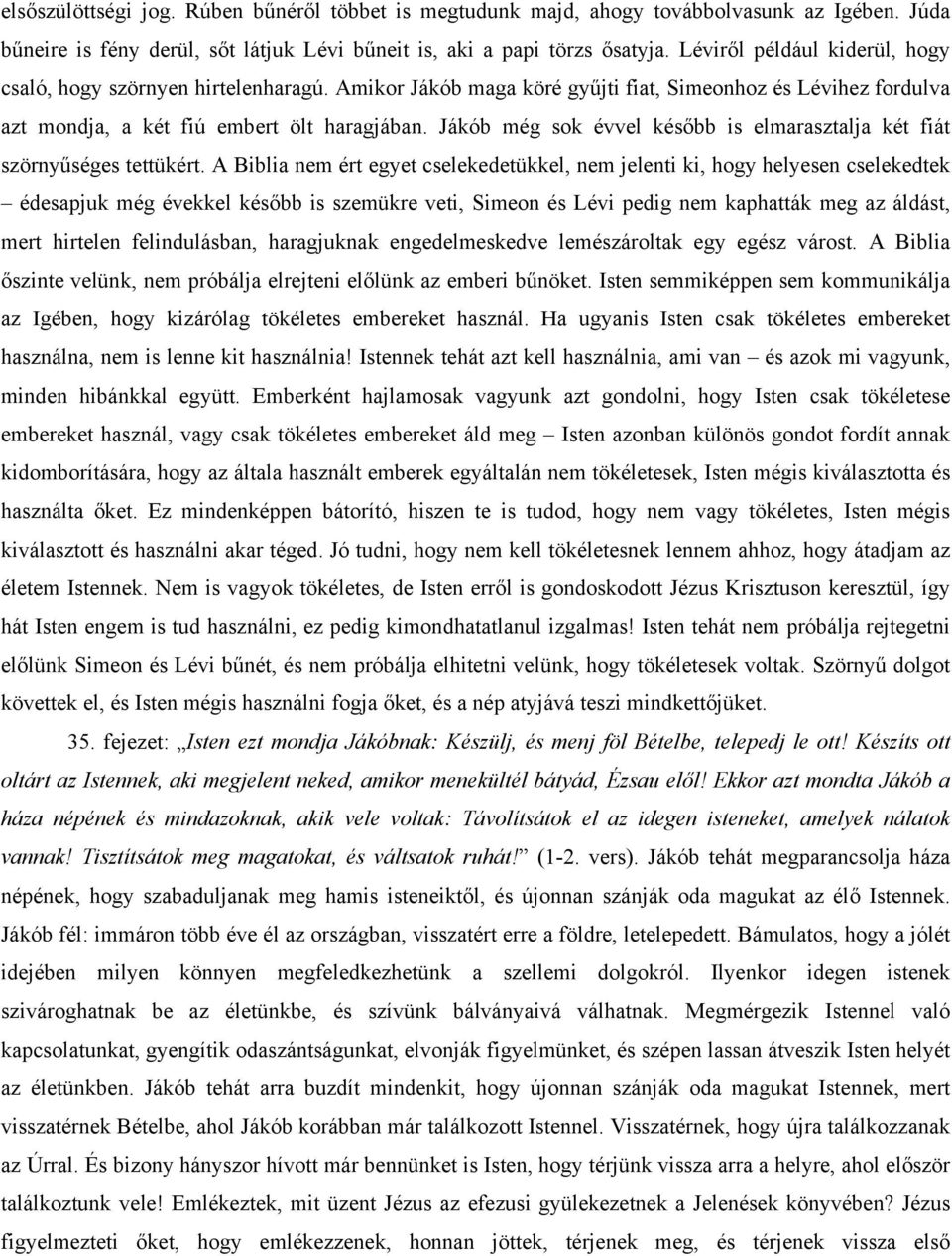 Jákób még sok évvel később is elmarasztalja két fiát szörnyűséges tettükért.