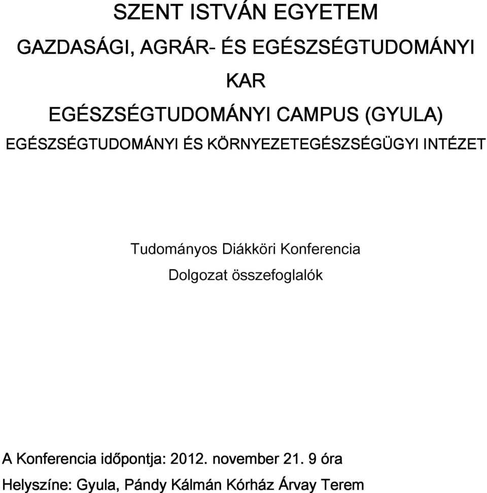 INTÉZET Tudományos Diákköri Konferencia Dolgozat összefoglalók A Konferencia