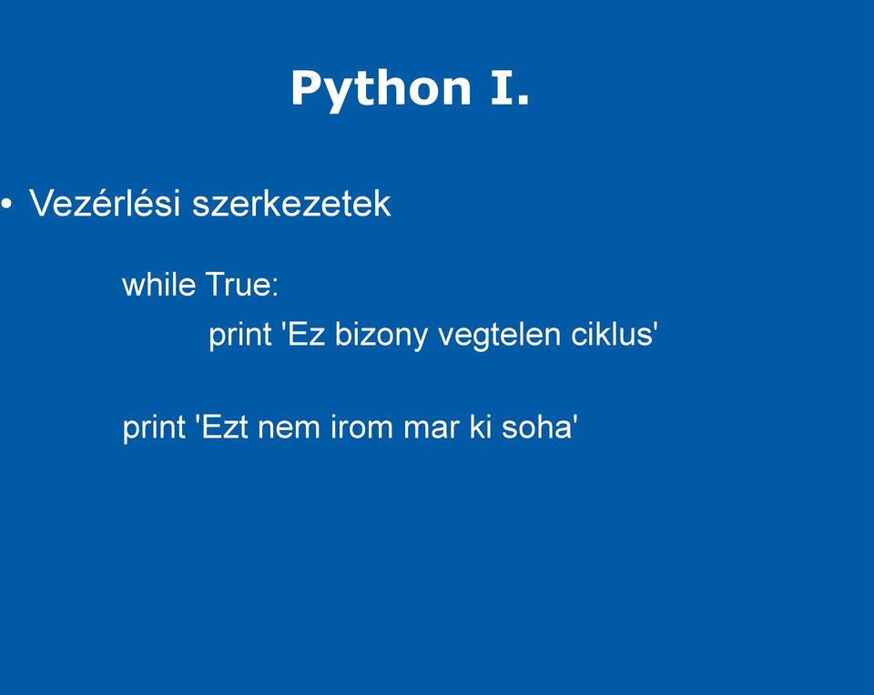 bizony vegtelen ciklus'