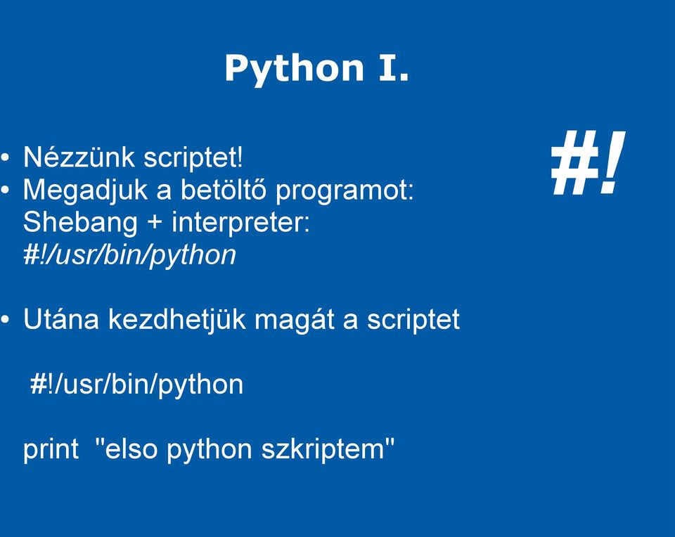 interpreter: #!/usr/bin/python #!