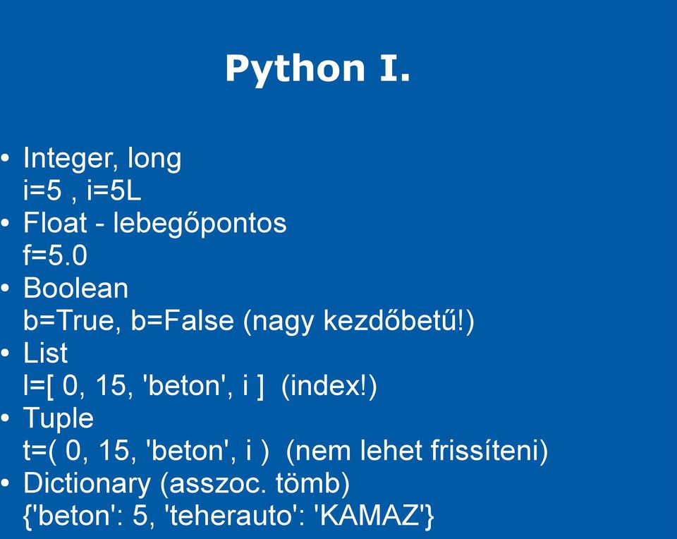 ) List l=[ 0, 15, 'beton', i ] (index!