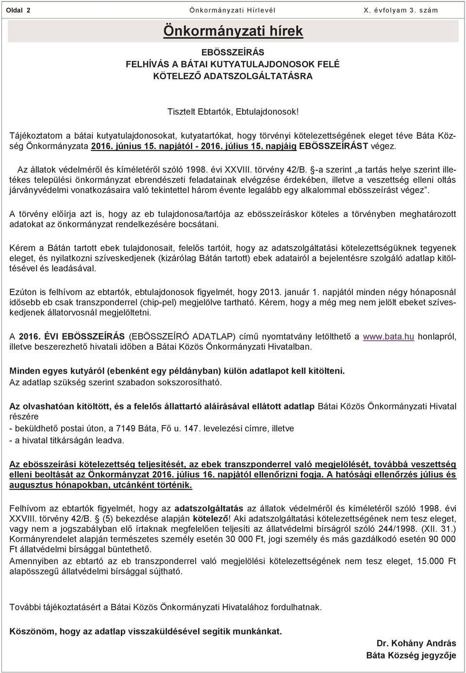 Az állatok védelméről és kíméletéről szóló 1998. évi XXVIII. törvény 42/B.